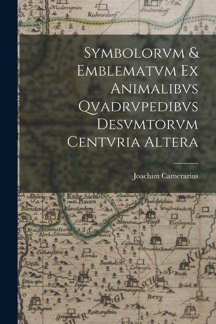 Produktbild: Symbolorvm & emblematvm ex animalibvs qvadrvpedibvs desvmtorvm centvria altera