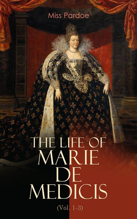 Produktbild: The Life of Marie de Medicis (Vol. 1-3)