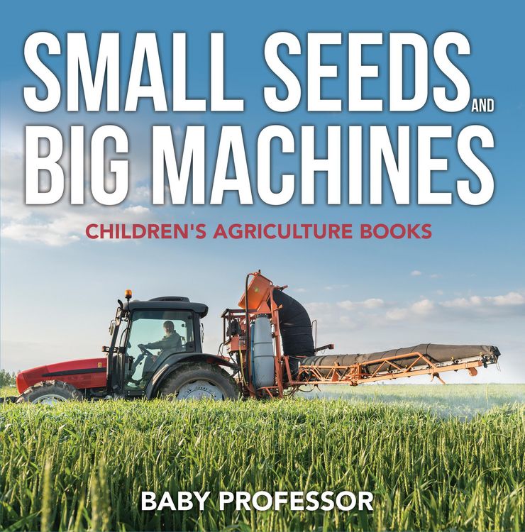 Produktbild: Small Seeds and Big Machines - Children's Agriculture Books