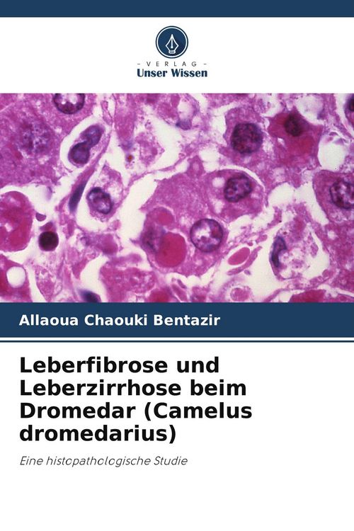 Produktbild: Leberfibrose und Leberzirrhose beim Dromedar (Camelus dromedarius)