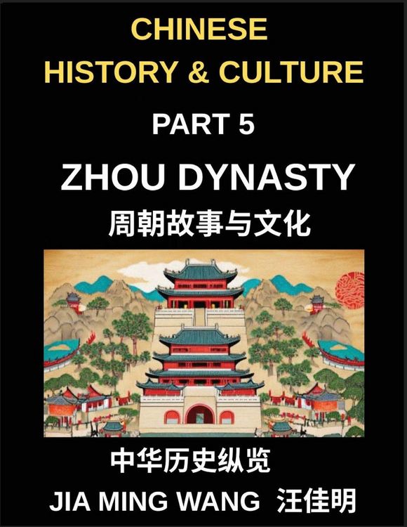Produktbild: Chinese History and Culture (Part 5)- Zhou Dynasty, Exploring Chinese History, Culture, Philosophy, and Daily Life in Ancient China