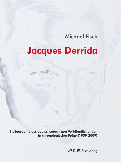 Produktbild: Jacques Derrida. Bibliographie der deutschsprachigen Ver&ouml;ffentlichungen in chronologischer Folge