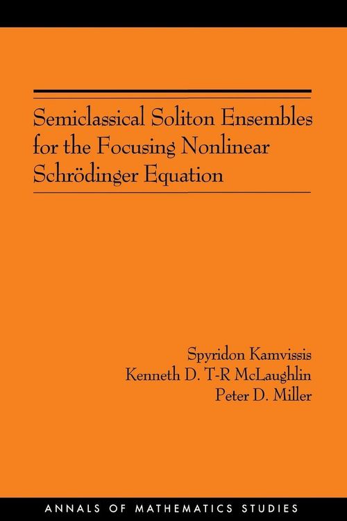 Produktbild: Semiclassical Soliton Ensembles for the Focusing Nonlinear Schr&ouml;dinger Equation