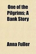 Produktbild: One of the Pilgrims; A Bank Story