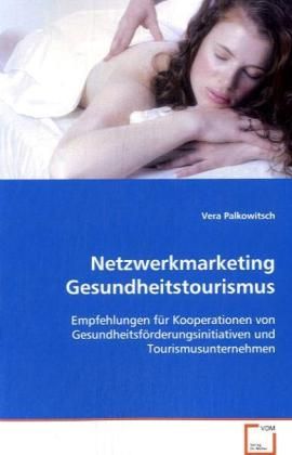Produktbild: Palkowitsch, V: Netzwerkmarketing Gesundheitstourismus