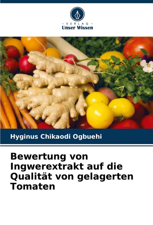 Produktbild: Bewertung von Ingwerextrakt auf die Qualit&auml;t von gelagerten Tomaten