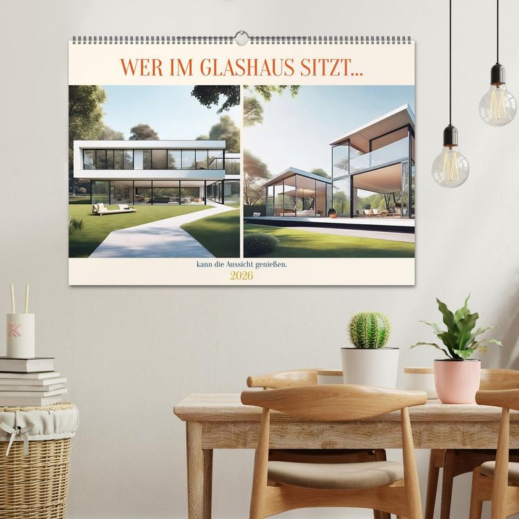 Produktbild: Wer im Glashaus sitzt... kann die Aussicht genie&szlig;en (Wandkalender 2026 DIN A2 quer), CALVENDO Monatskalender