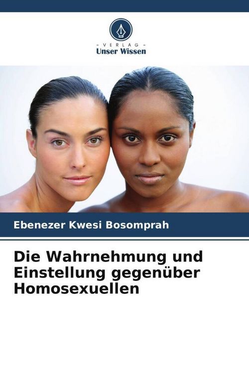 Produktbild: Die Wahrnehmung und Einstellung gegen&uuml;ber Homosexuellen
