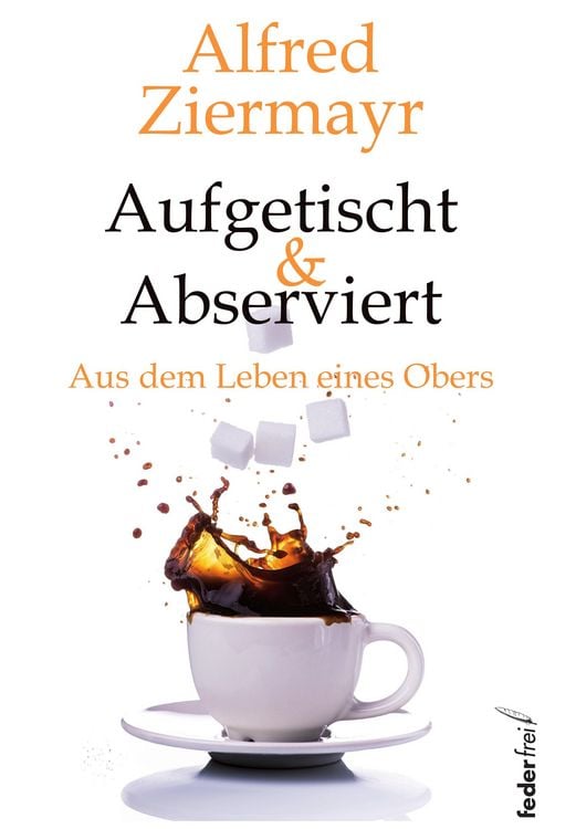 Produktbild: Aufgetischt & abserviert: Aus dem Leben eines Obers