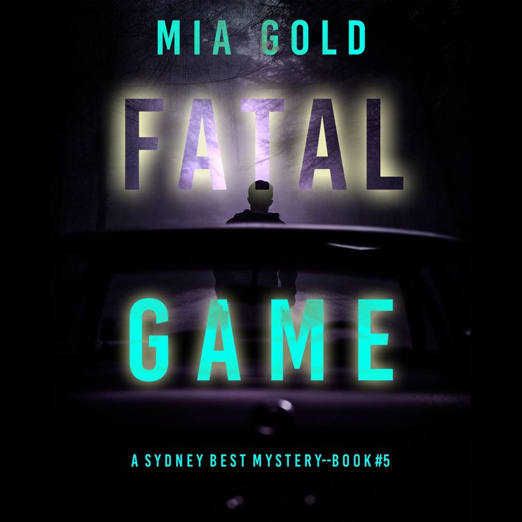 Produktbild: Fatal Game (A Sydney Best Suspense Thriller&mdash;Book 5)