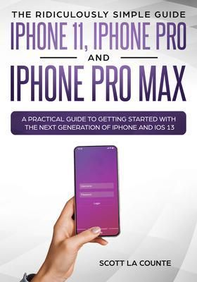Produktbild: The Ridiculously Simple Guide to iPhone 11, iPhone Pro and iPhone Pro Max