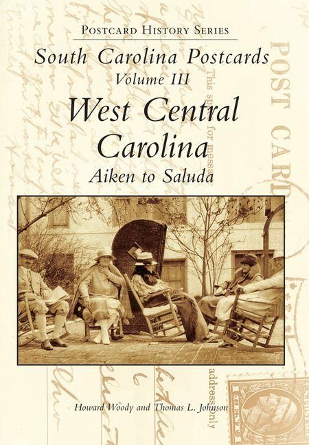 Produktbild: South Carolina Postcards Volume III West Central Carolina, Aiken to Saluda