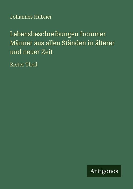 Produktbild: Lebensbeschreibungen frommer M&auml;nner aus allen St&auml;nden in &auml;lterer und neuer Zeit