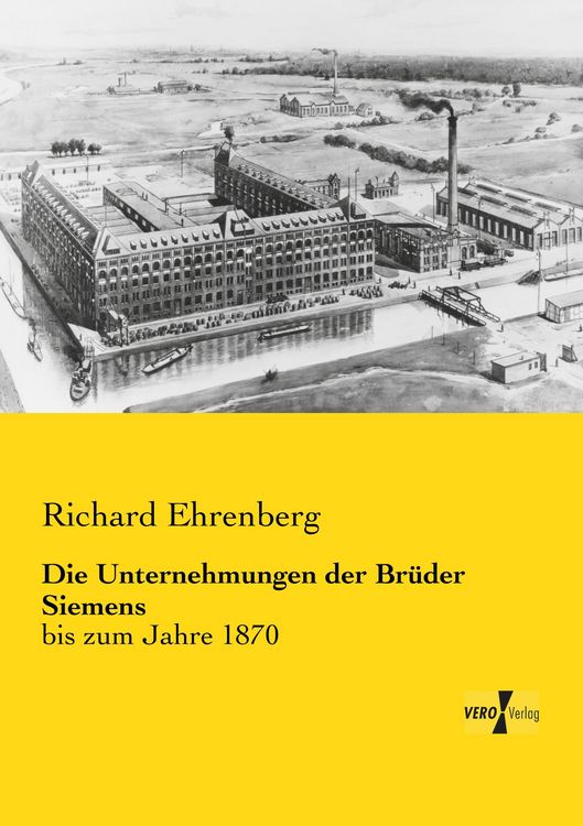 Produktbild: Die Unternehmungen der Br&uuml;der Siemens