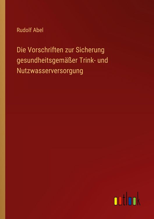 Produktbild: Die Vorschriften zur Sicherung gesundheitsgem&auml;&szlig;er Trink- und Nutzwasserversorgung