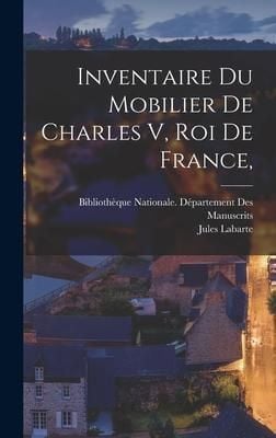 Produktbild: Inventaire Du Mobilier De Charles V, Roi De France,