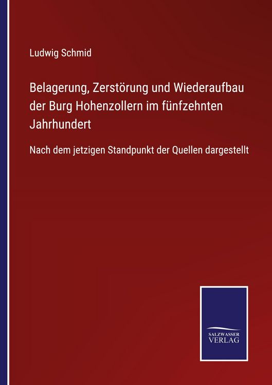 Produktbild: Belagerung, Zerst&ouml;rung und Wiederaufbau der Burg Hohenzollern im f&uuml;nfzehnten Jahrhundert