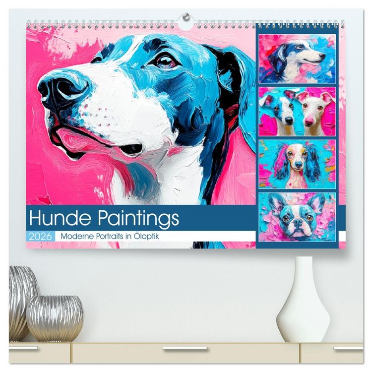 Produktbild: Hunde Paintings. Moderne Portraits in &Ouml;loptik (hochwertiger Premium Wandkalender 2026 DIN A2 quer), Kunstdruck in Hochglanz