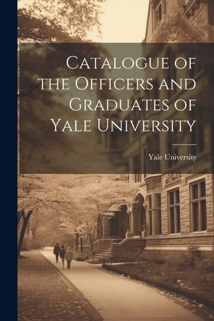 Produktbild: Catalogue of the Officers and Graduates of Yale University