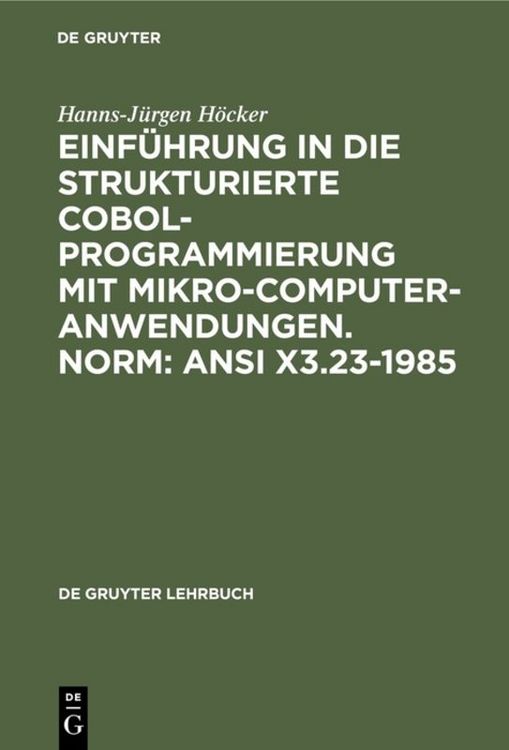 Produktbild: Einf&uuml;hrung in die Strukturierte COBOL-Programmierung mit Mikrocomputeranwendungen. Norm: ANSI X3.23-1985