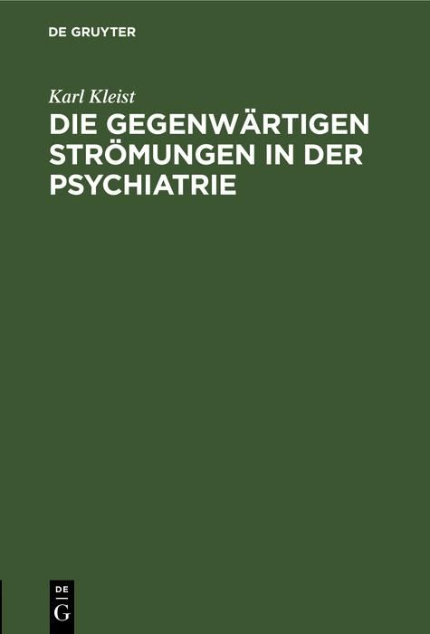 Produktbild: Die gegenw&auml;rtigen Str&ouml;mungen in der Psychiatrie