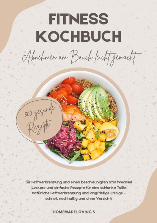 Produktbild: Fitness Kochbuch: Abnehmen am Bauch leicht gemacht - 500 gesunde Rezepte f&uuml;r Fettverbrennung und einen beschleunigten Stoffwechsel