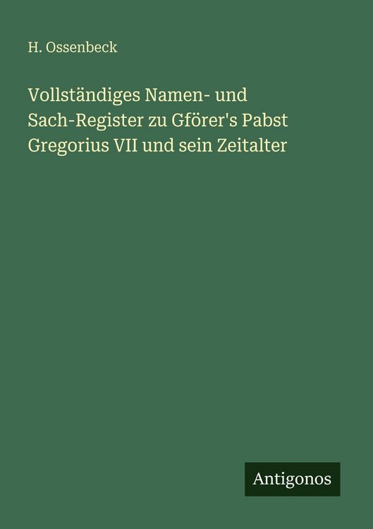Produktbild: Vollst&auml;ndiges Namen- und Sach-Register zu Gf&ouml;rer's Pabst Gregorius VII und sein Zeitalter