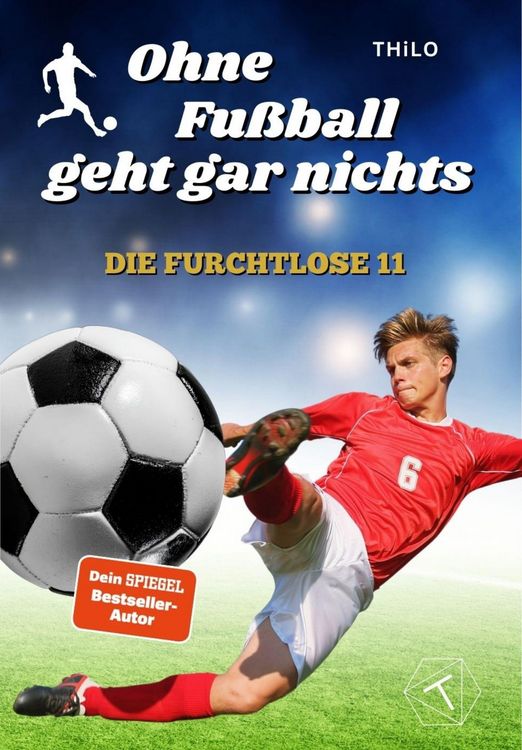 Produktbild: Ohne Fu&szlig;ball geht gar nichts - Die furchtlose 11