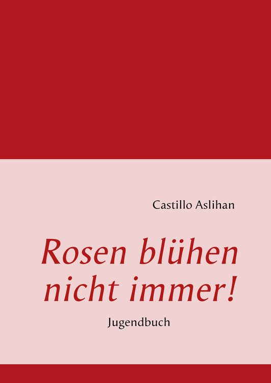 Produktbild: Rosen bl&uuml;hen nicht immer!