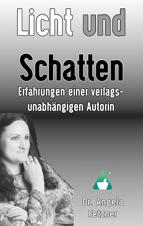 Produktbild: Licht und Schatten - Erfahrungen einer verlagsunabh&auml;ngigen Autorin