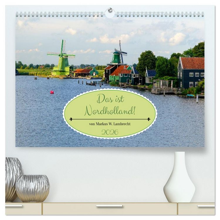 Produktbild: Das ist Nordholland! Querformat (hochwertiger Premium Wandkalender 2026 DIN A2 quer), Kunstdruck in Hochglanz