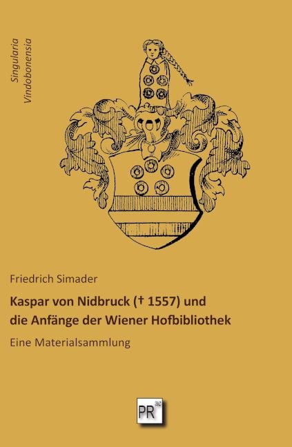 Produktbild: Kaspar von Nidbruck (&dagger; 1557) und die Anf&auml;nge der Wiener Hofbibliothek