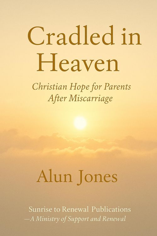 Produktbild: Cradled in Heaven: Christian Hope For Parents after Miscarriage (Sunrise to Renewal, #4)