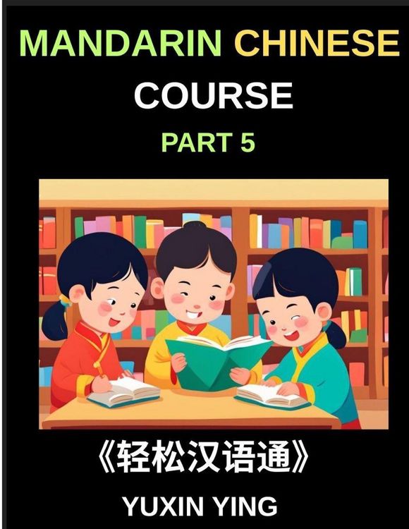 Produktbild: Mandarin Chinese Course (Part 5)- The Complete Self-Learn Chinese Course, Interconnected Lessons, Pinyin, Tones & History for HSK All-Level Mastery