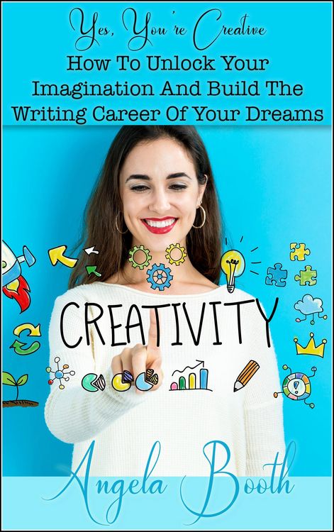 Produktbild: Yes, You're Creative: How To Unlock Your Imagination And Build The Writing Career Of Your Dreams