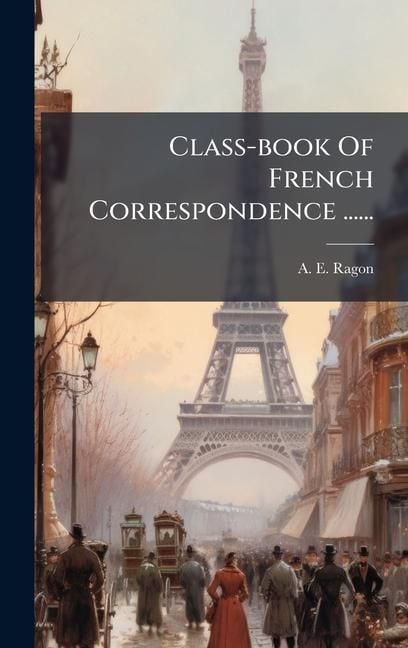 Produktbild: Class-book Of French Correspondence ......