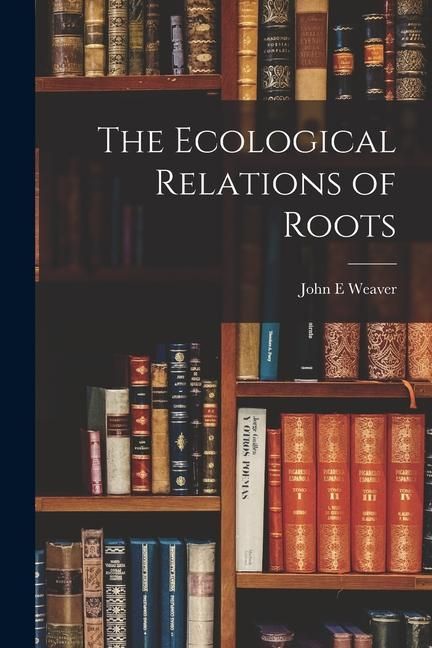 Produktbild: The Ecological Relations of Roots