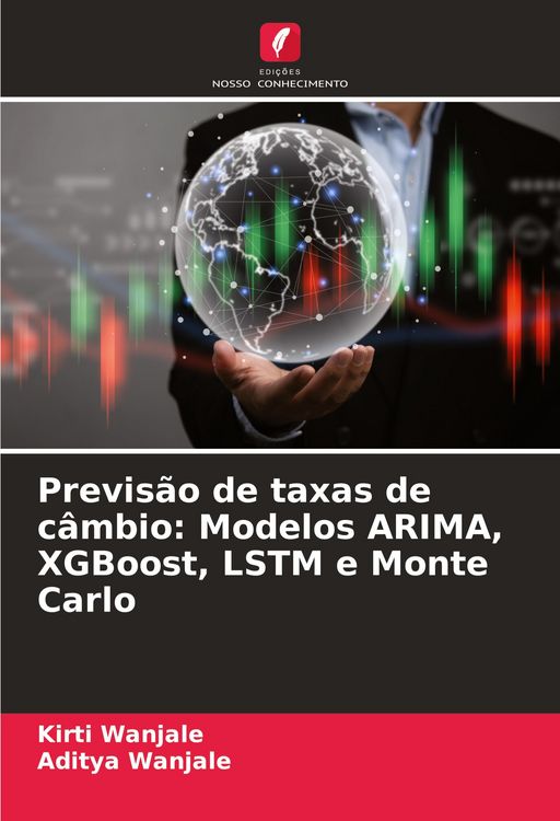 Produktbild: Previs&atilde;o de taxas de c&acirc;mbio: Modelos ARIMA, XGBoost, LSTM e Monte Carlo