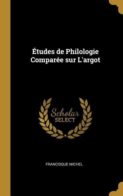 Produktbild: &Eacute;tudes de Philologie Compar&eacute;e sur L'argot