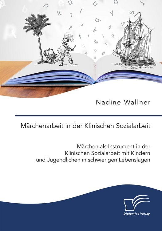 Produktbild: M&auml;rchenarbeit in der Klinischen Sozialarbeit. M&auml;rchen als Instrument in der Klinischen Sozialarbeit mit Kindern und Jugendlichen in schwierigen Lebens