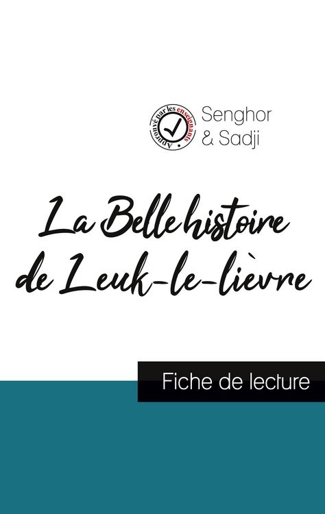Produktbild: La Belle histoire de Leuk-le-li&egrave;vre de L&eacute;opold S&eacute;dar Senghor (fiche de lecture et analyse compl&egrave;te de l'oeuvre)