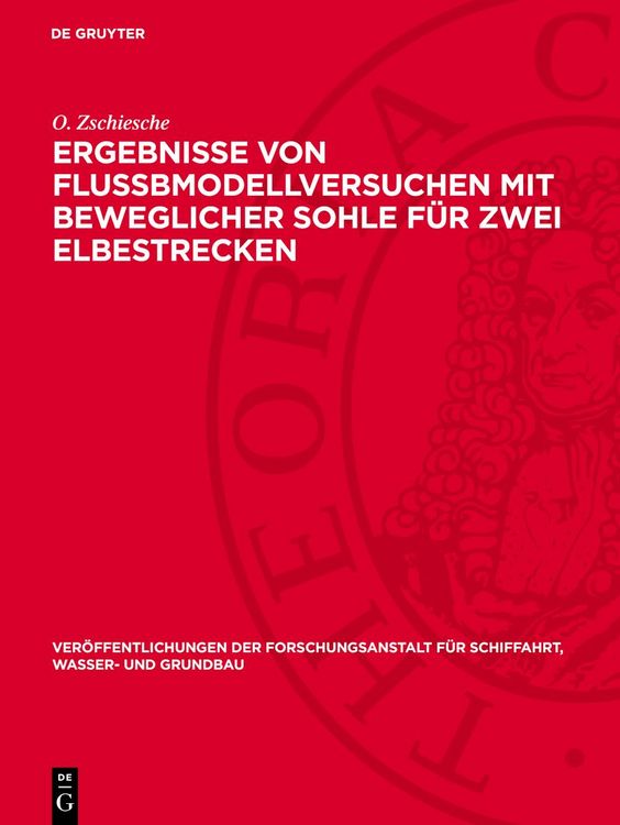 Produktbild: Ergebnisse von Flu&szlig;bmodellversuchen mit beweglicher Sohle f&uuml;r zwei Elbestrecken