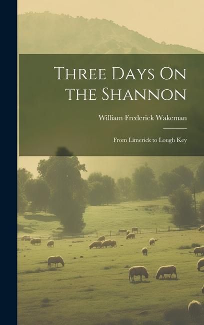 Produktbild: Three Days On the Shannon: From Limerick to Lough Key