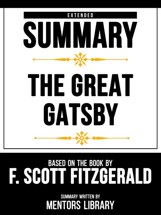 Produktbild: Extended Summary - The Great Gatsby - Based On The Book By F. Scott Fitzgerald