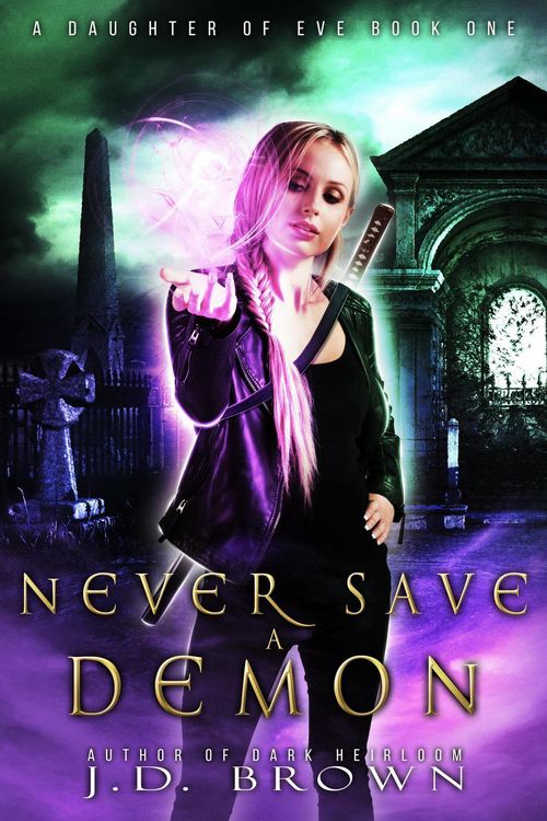 Produktbild: Never Save a Demon (A Daughter of Eve, #1)