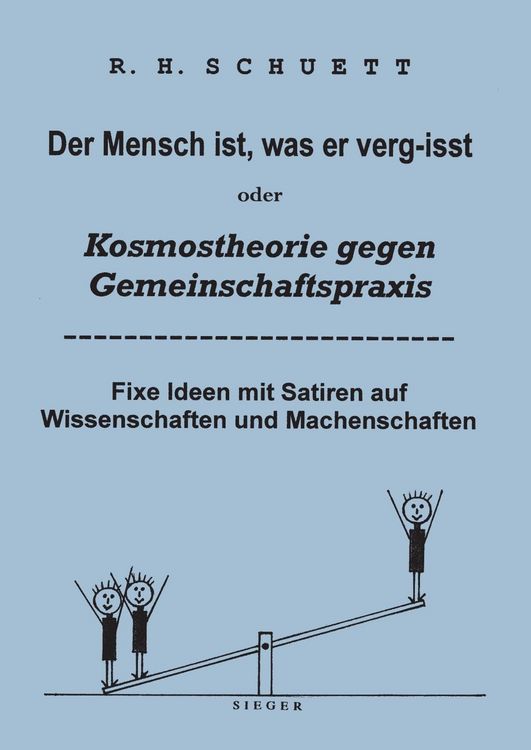 Produktbild: Der Mensch ist, was er verg-isst oder Kosmostheorie gegen Gemeinschaftspraxis