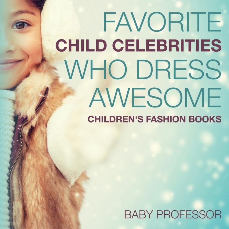 Produktbild: Favorite Child Celebrities Who Dress Awesome | Children's Fashion Books