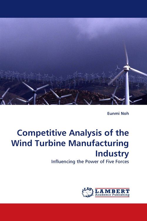 Produktbild: Competitive Analysis of the Wind Turbine Manufacturing Industry