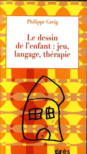Produktbild: Le dessin de l'enfant : jeu, langage, th&eacute;rapie