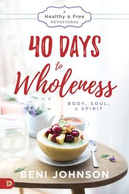 Produktbild: 40 Days to Wholeness: Body, Soul, and Spirit: A Healthy and Free Devotional